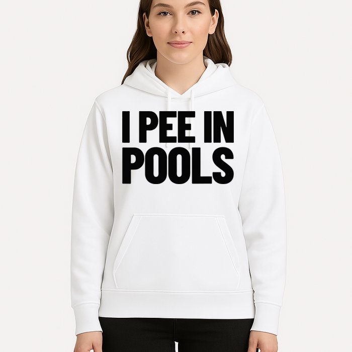 I Pee In Pools Funny Vacation Humor Swimming I Pee In Pools Hoodie