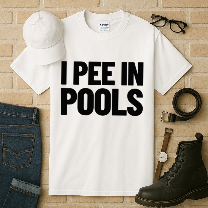 I Pee In Pools Funny Vacation Humor Swimming I Pee In Pools Tall T-Shirt