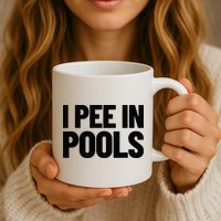 I Pee In Pools Funny Vacation Humor Swimming I Pee In Pools Mug