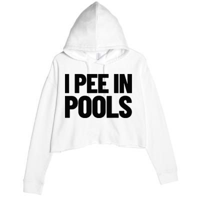 I Pee In Pools Funny Vacation Humor Swimming I Pee In Pools Crop Fleece Hoodie