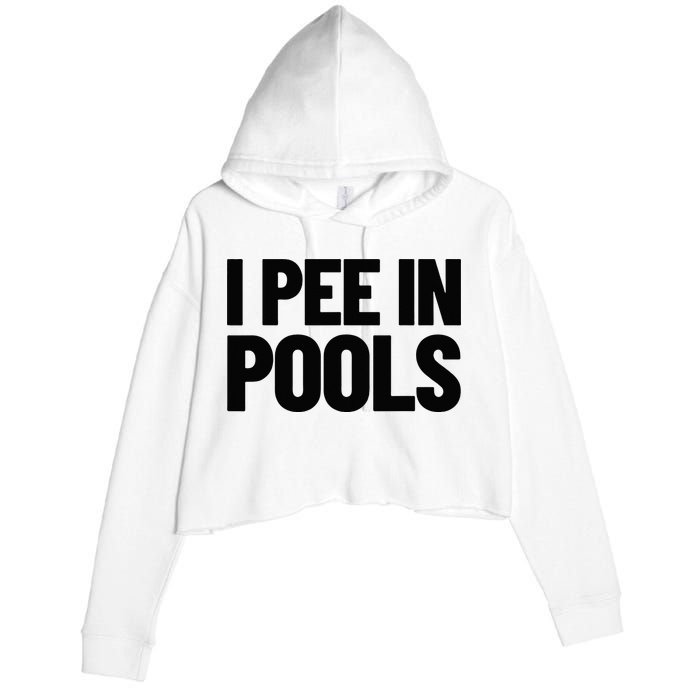 I Pee In Pools Funny Vacation Humor Swimming I Pee In Pools Crop Fleece Hoodie