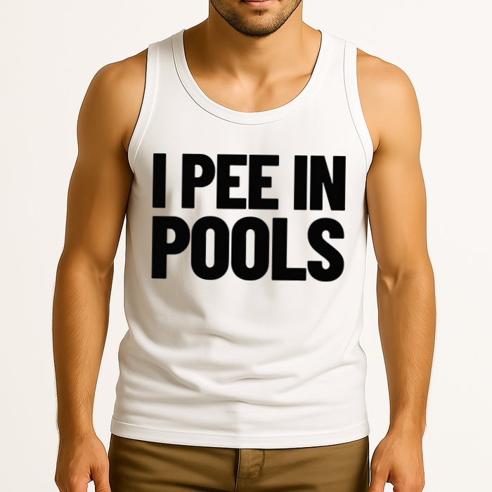 I Pee In Pools Funny Vacation Humor Swimming I Pee In Pools Tank Top