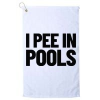 I Pee In Pools Funny Vacation Humor Swimming I Pee In Pools Golf Towel