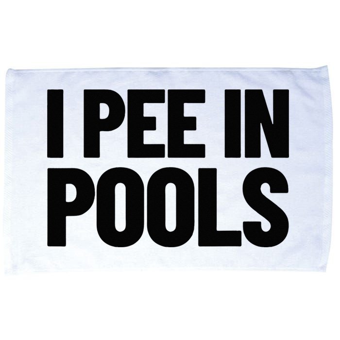 I Pee In Pools Funny Vacation Humor Swimming I Pee In Pools Microfiber Hand Towel