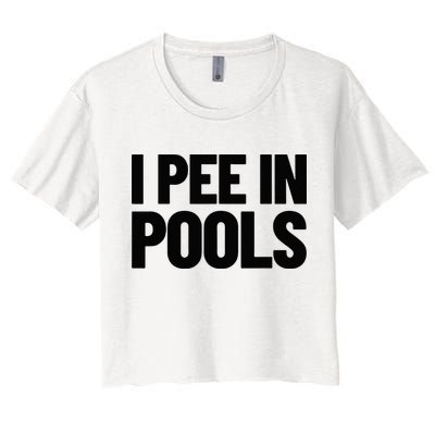 I Pee In Pools Funny Vacation Humor Swimming I Pee In Pools Crop Top