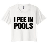 I Pee In Pools Funny Vacation Humor Swimming I Pee In Pools Crop Top