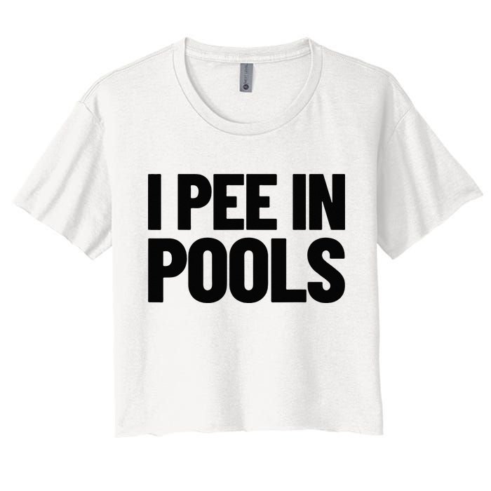 I Pee In Pools Funny Vacation Humor Swimming I Pee In Pools Crop Top