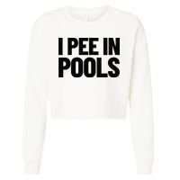 I Pee In Pools Funny Vacation Humor Swimming I Pee In Pools Cropped Pullover Crew