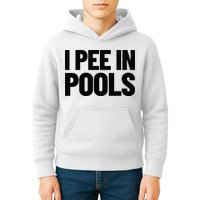 I Pee In Pools Funny Vacation Humor Swimming I Pee In Pools Kids Hoodie