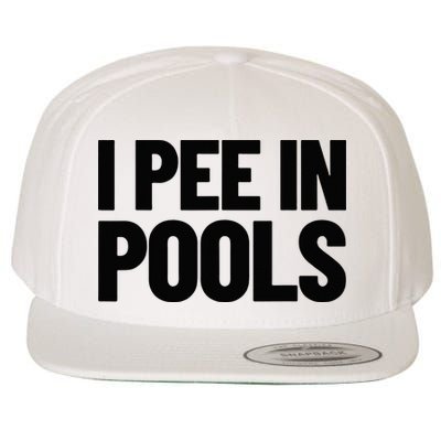 I Pee In Pools Funny Vacation Humor Swimming I Pee In Pools Wool Snapback Cap