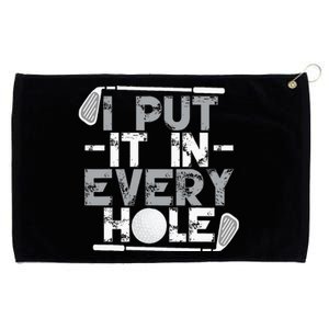 I Put It In Every Hole Funny Golf Player Golf Golfing Grommeted Golf Towel