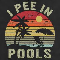 I Pee In Pools Sarcastic Sayings For Pools Lovers Retro Cool Comfort Performance Bucket Hat