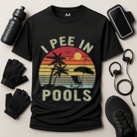 I Pee In Pools Sarcastic Sayings For Pools Lovers Retro Performance Shirt