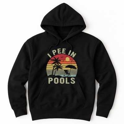 I Pee In Pools Sarcastic Sayings For Pools Lovers Retro Hoodie
