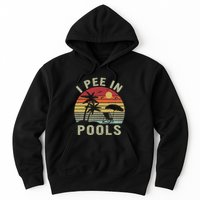 I Pee In Pools Sarcastic Sayings For Pools Lovers Retro Hoodie