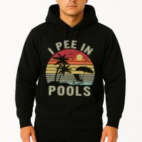 I Pee In Pools Sarcastic Sayings For Pools Lovers Retro Hoodie