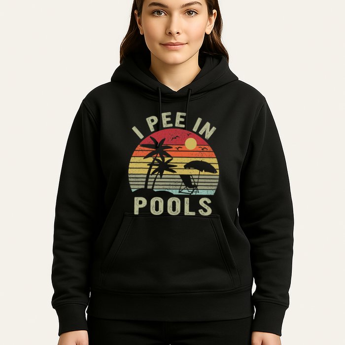 I Pee In Pools Sarcastic Sayings For Pools Lovers Retro Hoodie