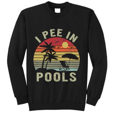 I Pee In Pools Sarcastic Sayings For Pools Lovers Retro Sweatshirt