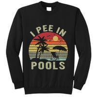 I Pee In Pools Sarcastic Sayings For Pools Lovers Retro Sweatshirt