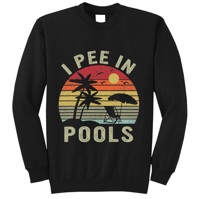 I Pee In Pools Sarcastic Sayings For Pools Lovers Retro Sweatshirt