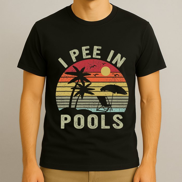 I Pee In Pools Sarcastic Sayings For Pools Lovers Retro T-Shirt