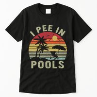 I Pee In Pools Sarcastic Sayings For Pools Lovers Retro Tall T-Shirt