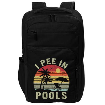 I Pee In Pools Sarcastic Sayings For Pools Lovers Retro Impact Tech Backpack