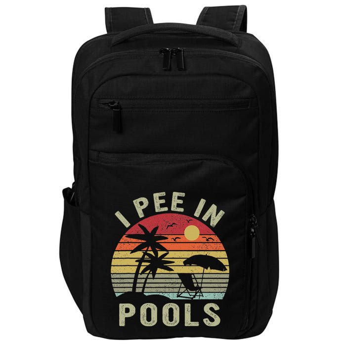I Pee In Pools Sarcastic Sayings For Pools Lovers Retro Impact Tech Backpack