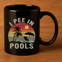 I Pee In Pools Sarcastic Sayings For Pools Lovers Retro 11oz C Handle Ceramic Mug