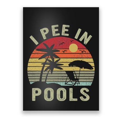 I Pee In Pools Sarcastic Sayings For Pools Lovers Retro Poster
