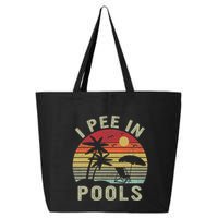 I Pee In Pools Sarcastic Sayings For Pools Lovers Retro 25L Jumbo Tote