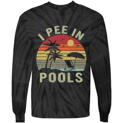 I Pee In Pools Sarcastic Sayings For Pools Lovers Retro Tie-Dye Long Sleeve Shirt