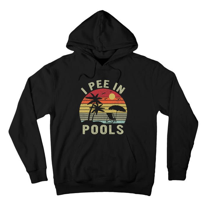 I Pee In Pools Sarcastic Sayings For Pools Lovers Retro Tall Hoodie