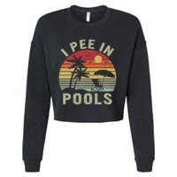 I Pee In Pools Sarcastic Sayings For Pools Lovers Retro Cropped Pullover Crew