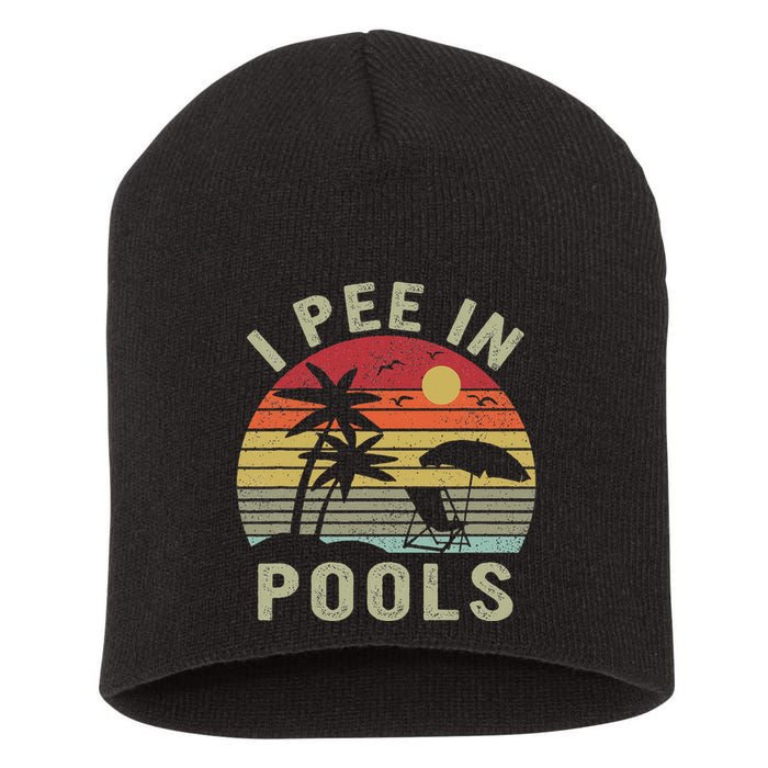 I Pee In Pools Sarcastic Sayings For Pools Lovers Retro Short Acrylic Beanie