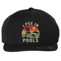 I Pee In Pools Sarcastic Sayings For Pools Lovers Retro Wool Snapback Cap
