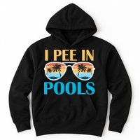 I Pee In Pools Funny Jokes Sarcastic Sayings Hoodie