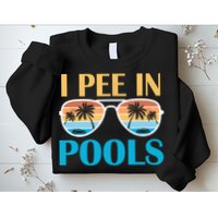I Pee In Pools Funny Jokes Sarcastic Sayings Sweatshirt