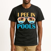 I Pee In Pools Funny Jokes Sarcastic Sayings Tall T-Shirt