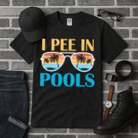 I Pee In Pools Funny Jokes Sarcastic Sayings Tall T-Shirt