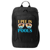 I Pee In Pools Funny Jokes Sarcastic Sayings City Backpack