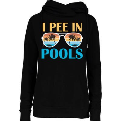 I Pee In Pools Funny Jokes Sarcastic Sayings Womens Funnel Neck Pullover Hood