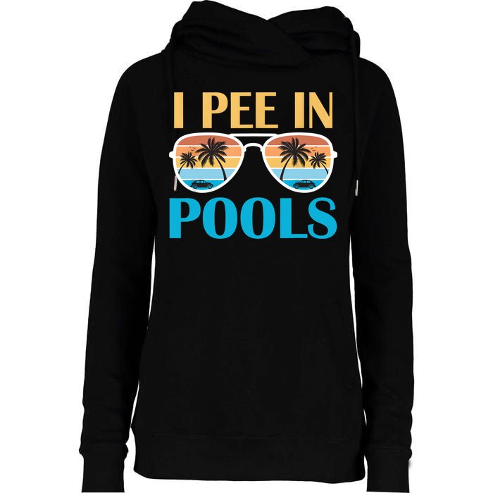 I Pee In Pools Funny Jokes Sarcastic Sayings Womens Funnel Neck Pullover Hood