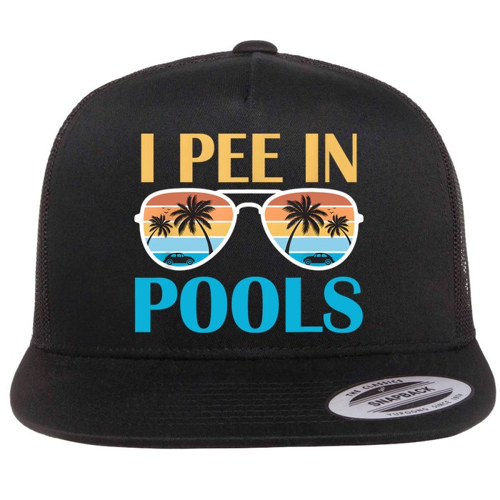 I Pee In Pools Funny Jokes Sarcastic Sayings Flat Bill Trucker Hat