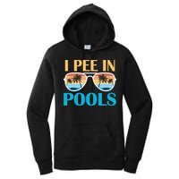 I Pee In Pools Funny Jokes Sarcastic Sayings Women's Pullover Hoodie