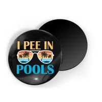 I Pee In Pools Funny Jokes Sarcastic Sayings Magnet