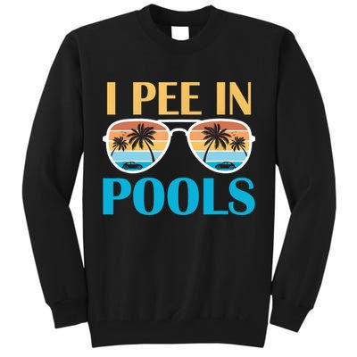 I Pee In Pools Funny Jokes Sarcastic Sayings Tall Sweatshirt