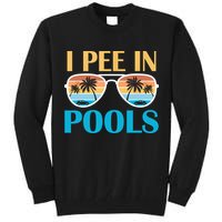 I Pee In Pools Funny Jokes Sarcastic Sayings Tall Sweatshirt