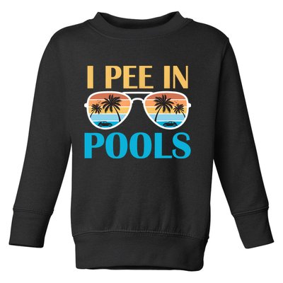 I Pee In Pools Funny Jokes Sarcastic Sayings Toddler Sweatshirt