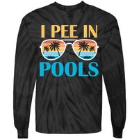 I Pee In Pools Funny Jokes Sarcastic Sayings Tie-Dye Long Sleeve Shirt